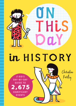 Paperback On This Day in History: A Kid's Day-By-Day Guide to 2,675 Significant Events Book
