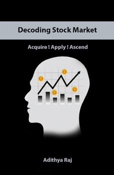 Paperback Decoding Stock Market: Acquire ! Apply ! Ascend Book