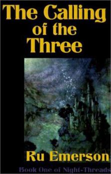 The Calling of the Three (Night-Threads) - Book #1 of the Night-Threads