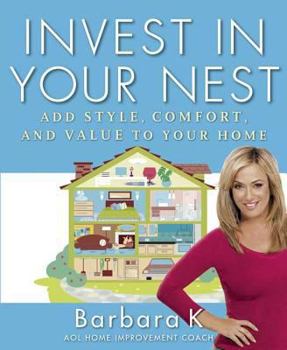 Paperback Invest in Your Nest: Add Style, Comfort, and Value to Your Home Book