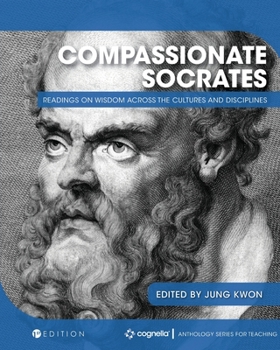 Paperback Compassionate Socrates: Readings on Wisdom across the Cultures and Disciplines Book