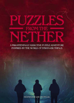 Hardcover Puzzles from the Nether: A Frighteningly Addictive Puzzle Adventure Inspired by the World of Stranger Things Book