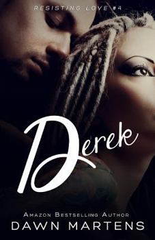 Derek - Book #4 of the Resisting Love
