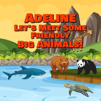 Paperback Adeline Let’s Meet Some Friendly Big Animals! Book