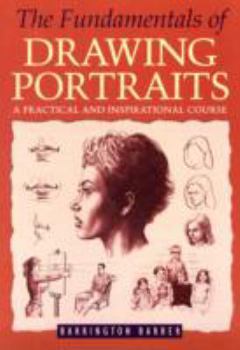 Paperback Fundamentals of Drawing Portraits: A Practical and Inspirational Course Book
