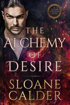 Paperback The Alchemy of Desire: A Dark Witch Supernatural Mafia Romance (Natura Elementals) Book