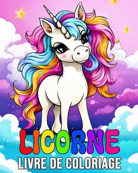 Livre Coloriage Licorne: 50 Images Mignonnes à Colorier pour les Enfants (French Edition)