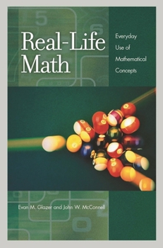 Hardcover Real-Life Math: Everyday Use of Mathematical Concepts Book