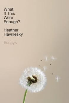 Hardcover What If This Were Enough?: Essays Book