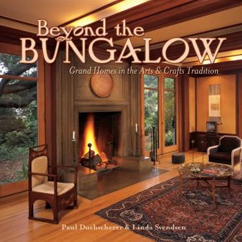 Hardcover Beyond the Bungalow: Grand Homes in the Arts & Crafts Tradition Book