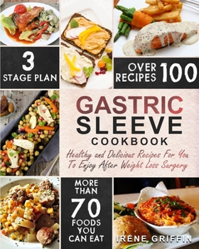 Paperback Gastric Sleeve Cookbook: Healthy and Delicious Recipes for You to Enjoy After Weight Loss Surgery Book