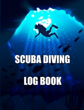 Paperback Scuba Diving Log Book: Diving Logbook for Beginner, Intermediate, and Experienced Divers, Log Your Awesome Dives Book