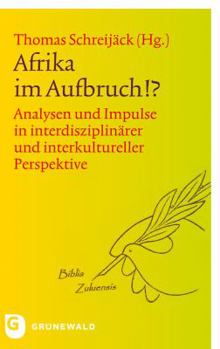 Paperback Afrika Im Aufbruch?: Analysen Und Impulse in Interdisziplinarer Und Interkultureller Perspektive [German] Book