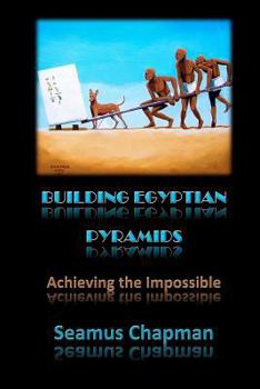 Paperback Building Egyptian Pyramids: Achieving the Impossible -(Revised 2012) Book
