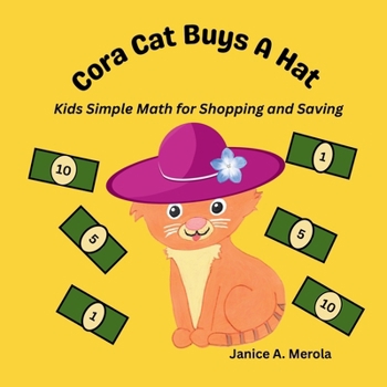 Cora Cat Buys A Hat: Kids Simple Math for Shopping and Saving