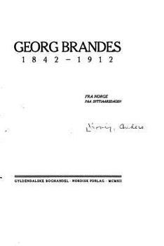 Paperback Georg Brandes 1842-1912, Fra Norge Paa Syttiaarsdagen [Danish] Book