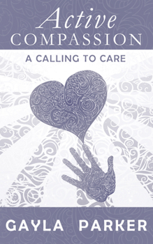 Paperback Active Compassion: A Calling to Care Book