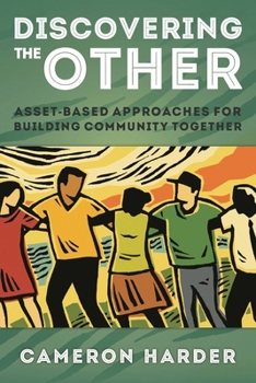 Paperback Discovering the Other: Asset-Based Approaches for Building Community Together Book