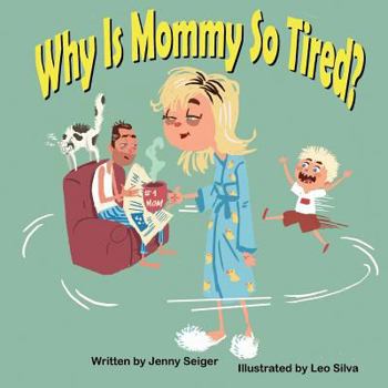 Paperback Why Is Mommy So Tired? Book