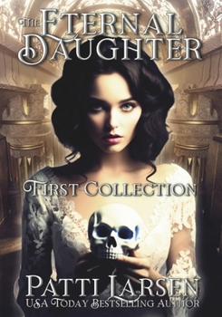 The Eternal Daughter First Collection (The Eternal Daughter Series)