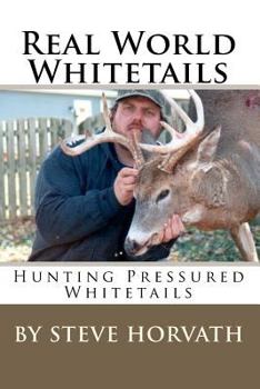 Paperback Real World Whitetails: Hunting Pressured Deer Book