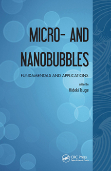Hardcover Micro- And Nanobubbles: Fundamentals and Applications Book