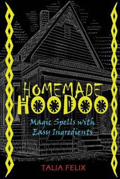 Paperback Homemade Hoodoo: Magic Spells with Easy Ingredients Book