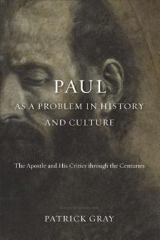 Hardcover Paul as a Problem in History and Culture: The Apostle and His Critics Through the Centuries Book