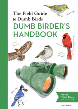 Paperback The Field Guide to Dumb Birds Dumb Birder's Handbook Book