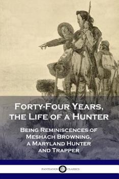 Forty-four Years of the Life of a Hunter;