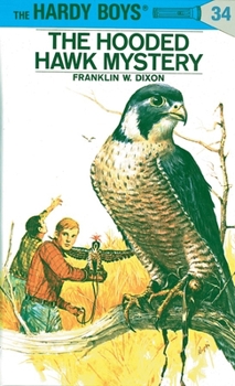 The Hooded Hawk Mystery (Hardy Boys, #34) - Book #34 of the Hardy Boys