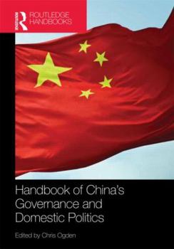 Handbook of China's Governance and Domestic Politics - Book  of the Routledge International Handbooks