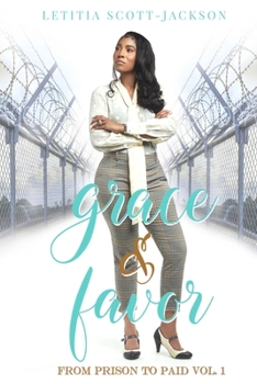 Paperback Grace & Favor: From Prison to Paid Vol. I Book