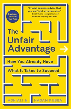 Hardcover The Unfair Advantage: How You Already Have What It Takes to Succeed Book