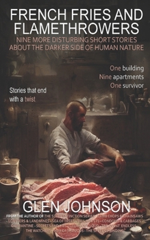 Paperback French Fries and Flamethrowers: Nine More Disturbing Short Stories about the Dar Book