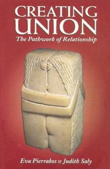 Paperback Creating Union: The Pathwork of Relationship Book