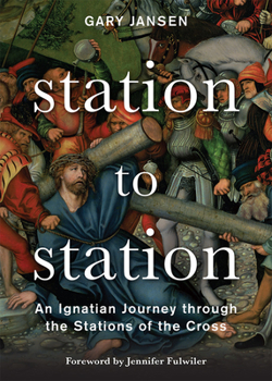 Paperback Station to Station: An Ignatian Journey Through the Stations of the Cross Book