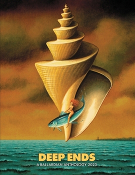 Paperback Deep Ends: A Ballardian Anthology 2023 Book