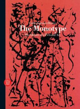 Hardcover The Monotype: The History of a Pictorial Art Book