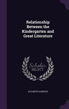 Hardcover Relationship Between the Kindergarten and Great Literature Book