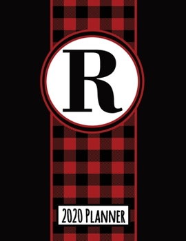 2020 Planner: Monogram R Red and Black Buffalo Plaid Dated Daily, Weekly, Monthly Planner With Calendar, Goals, To-Do, Gratitude, Habit and Mood Trackers, Affirmations and Holidays