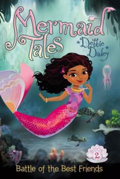 Battle of the Best Friends - Book #2 of the Mermaid Tales
