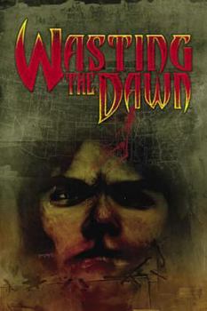 Paperback Wasting the Dawn Book