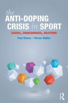 Paperback The Anti-Doping Crisis in Sport: Causes, Consequences, Solutions Book