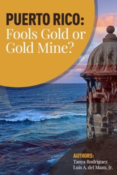 Paperback Puerto Rico: Fools Gold or Gold Mine? Book