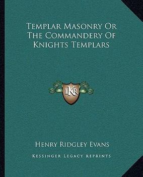 Paperback Templar Masonry Or The Commandery Of Knights Templars Book