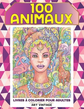 Livres ? colorier pour adultes - Art Vintage - 100 animaux
