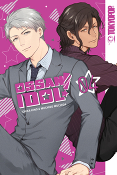 Ossan Idol! Volume 4 - Book #4 of the Ossan Idol!