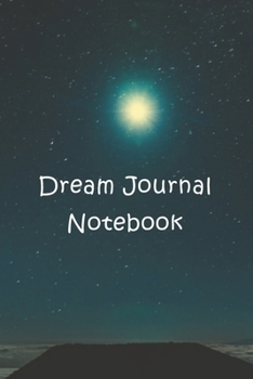 Paperback Dream Journal Notebook: A simple dream journal. A great notebook for dream catchers. For dream analysis and dream interpretation. This dream b Book