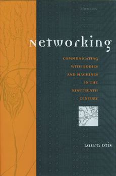 Paperback Networking: Communicating with Bodies and Machines in the Nineteenth Century Book